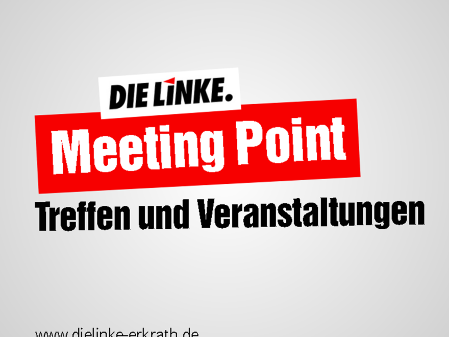 Veranstaltung von DIE LINKE. Errkath, Haan, Mettmann