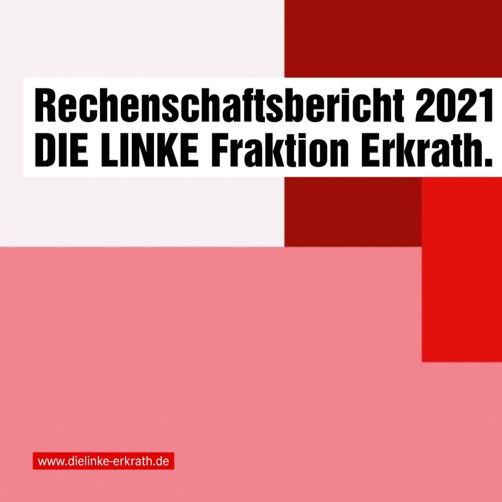 Rechenschaftsbericht 2021 DIE LINKE Fraktion Erkrath